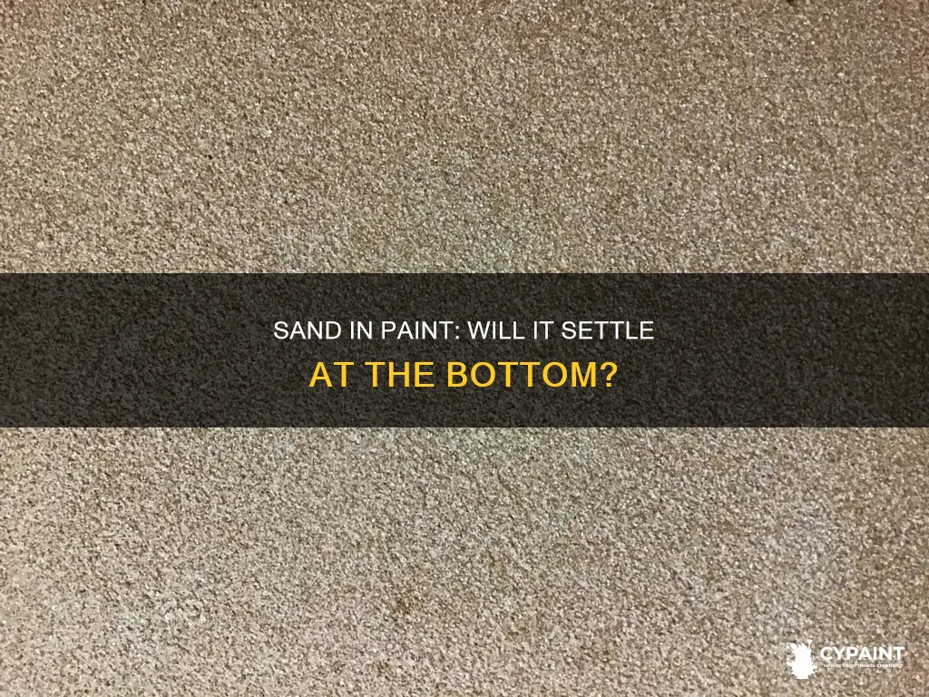 does sand in paint sink to bottom of can