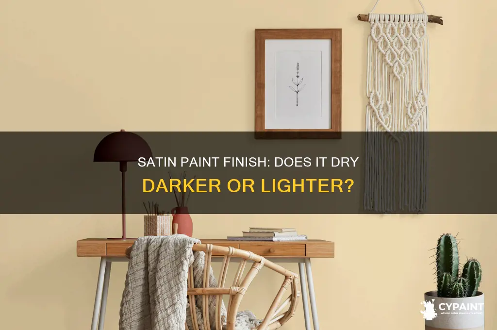 does satin finish paint dry darker or lighter