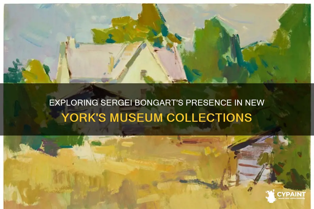 does sergei bongart have any paintings in new york museums