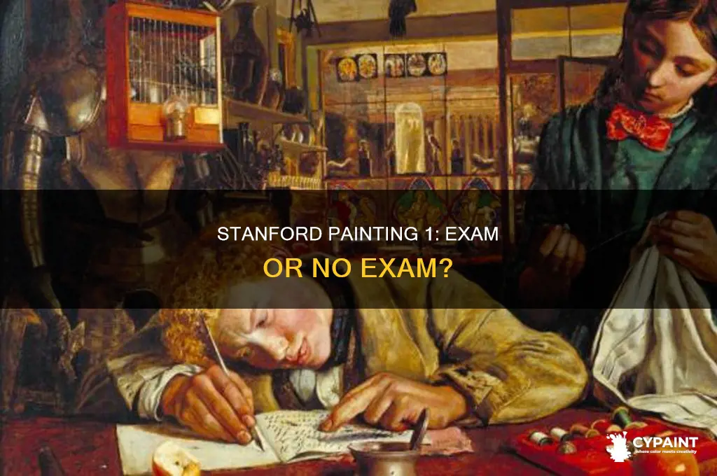does stanford painting 1 have a final exam