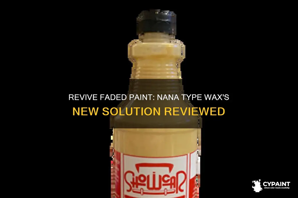 does the new nana type wax help with faded paint