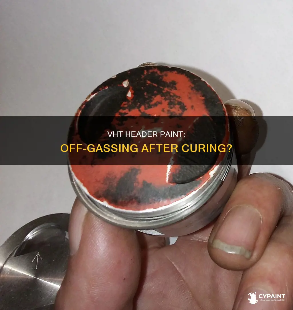 does vht header paint off gas after proper curing