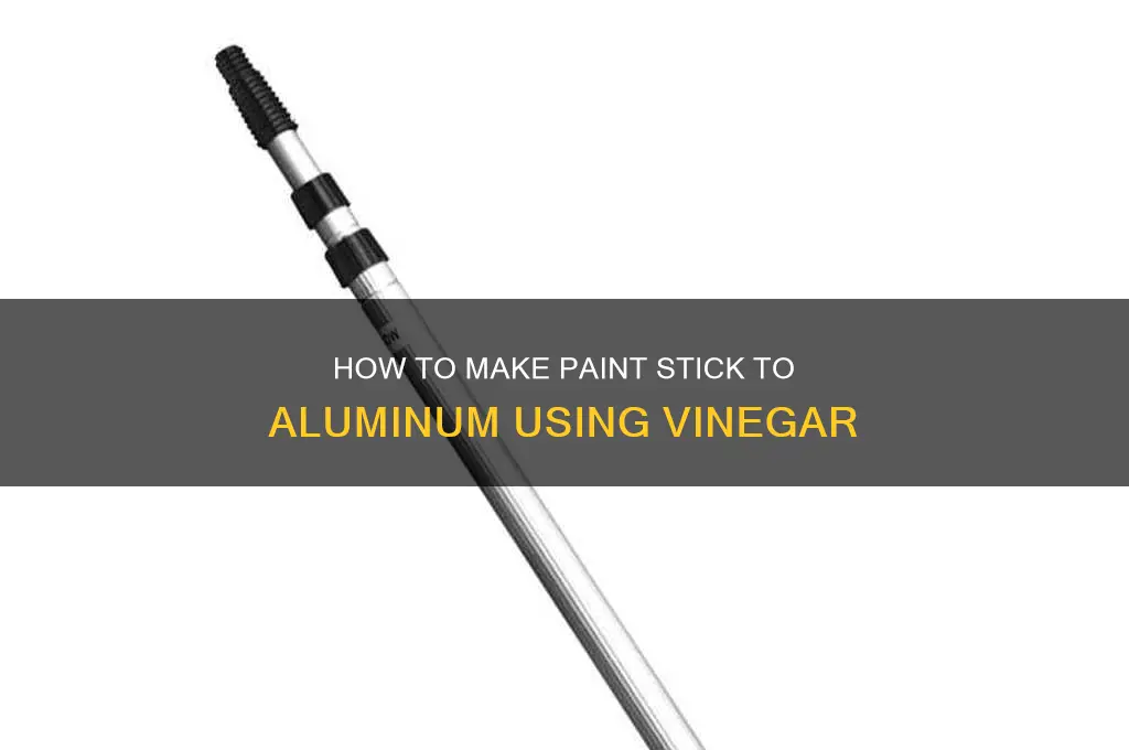 does vinegar help paint to stick to aluminum