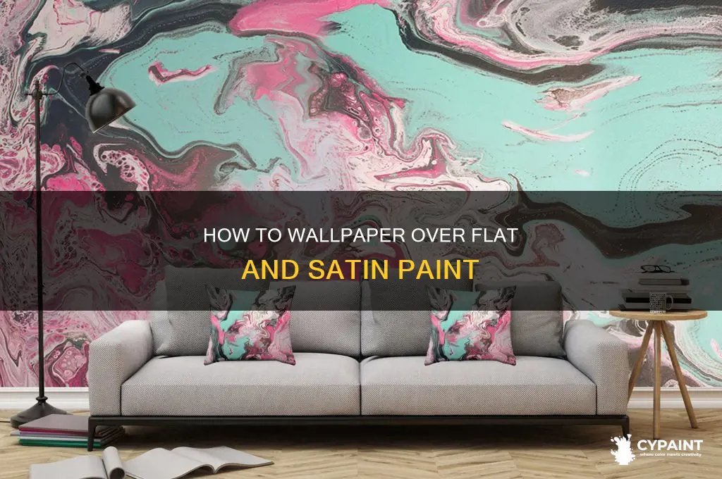 does wallpaper stick to flat or satin paint