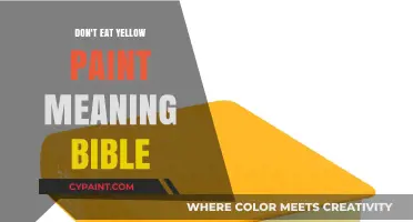 Biblical Insights: Understanding 'Don't Eat Yellow Paint' Meaning in Scripture
