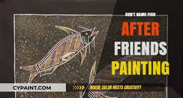 Avoid Naming Fish After Friends' Paintings: A Creative Cautionary Tale