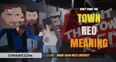 Don't Paint the Town Red: Unraveling the Meaning Behind the Phrase