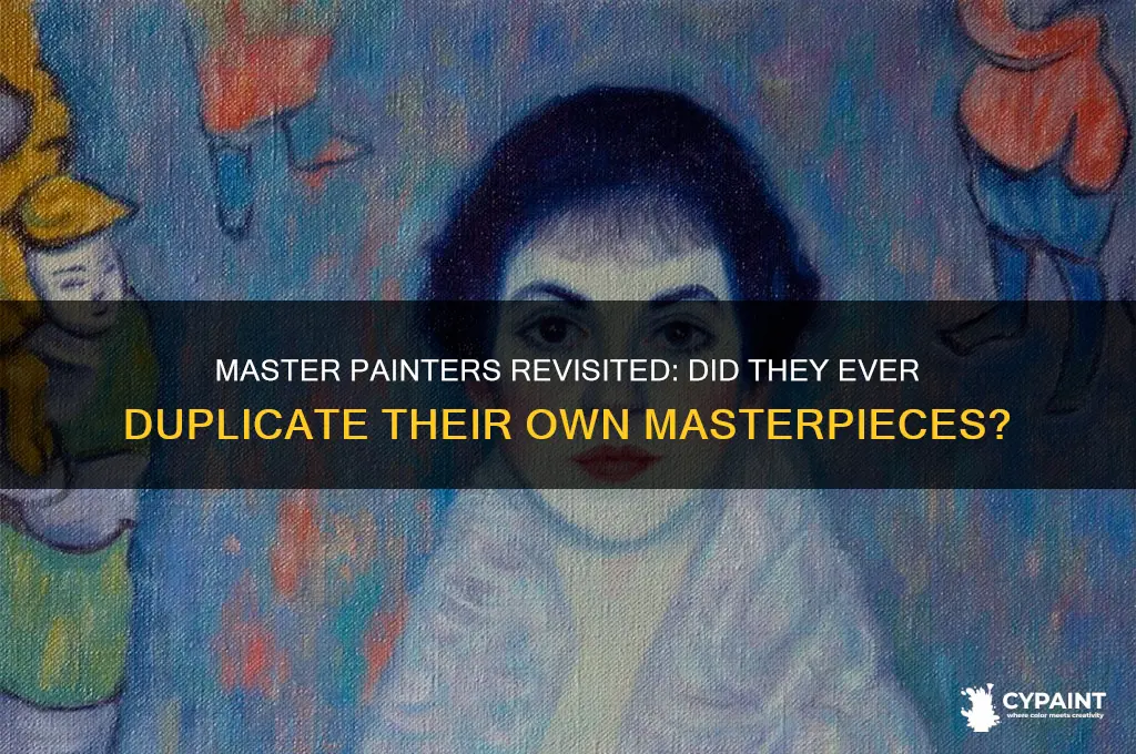 has a master painter ever painted the same painting twice