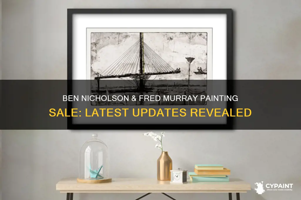 has the ben nicholson and fred murray painting been sold