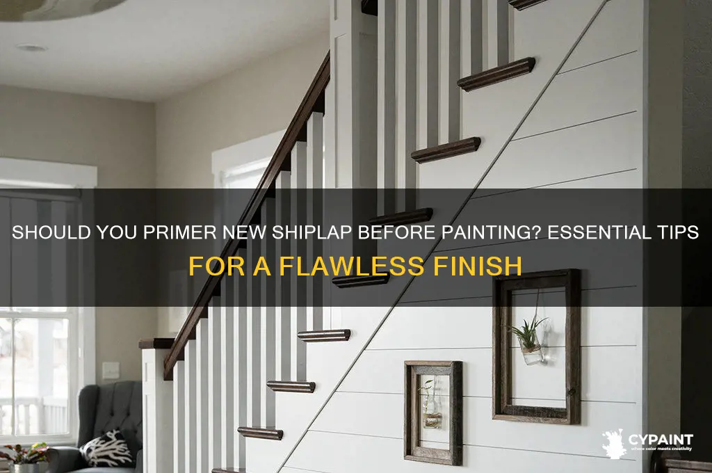 have to primer new shiplap before painting