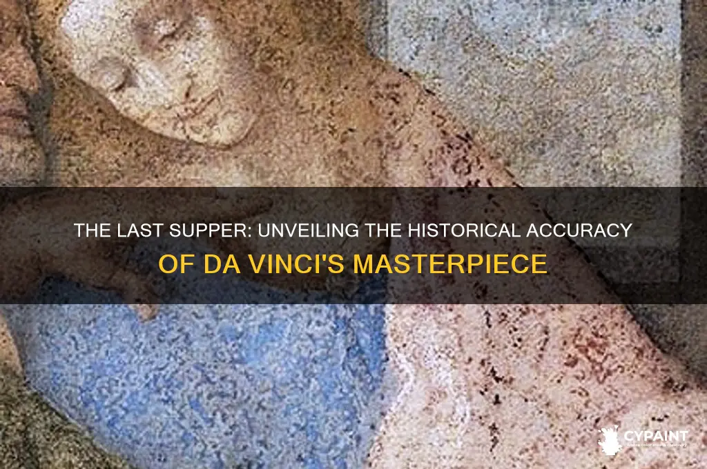 how accurate is the last supper painting