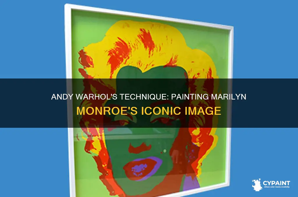 how andy warhol painted the marilyn monroe