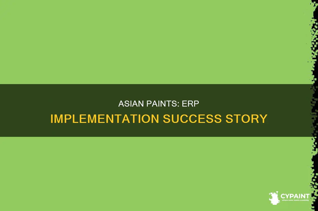 how asian paints are benefited by erp implementation