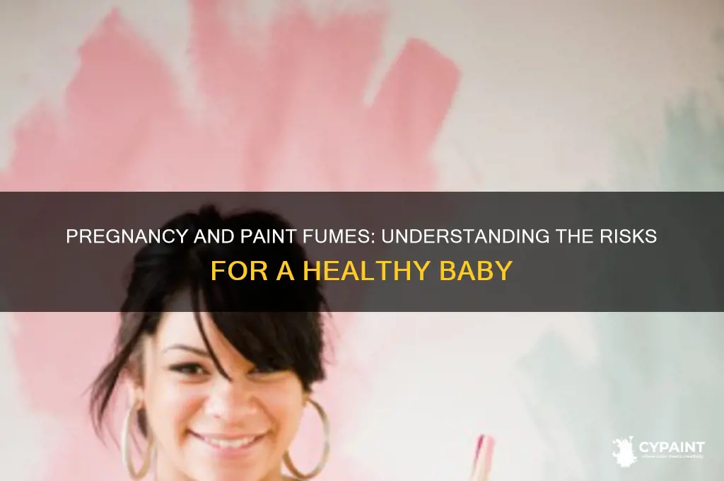 how bad are paint fumes when pregnant