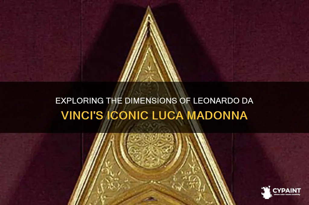 how big is the luca madonna painting