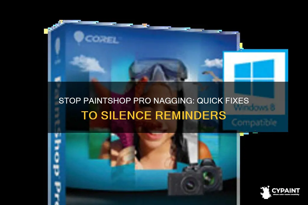 how can i stop paint shop pro from nagging me