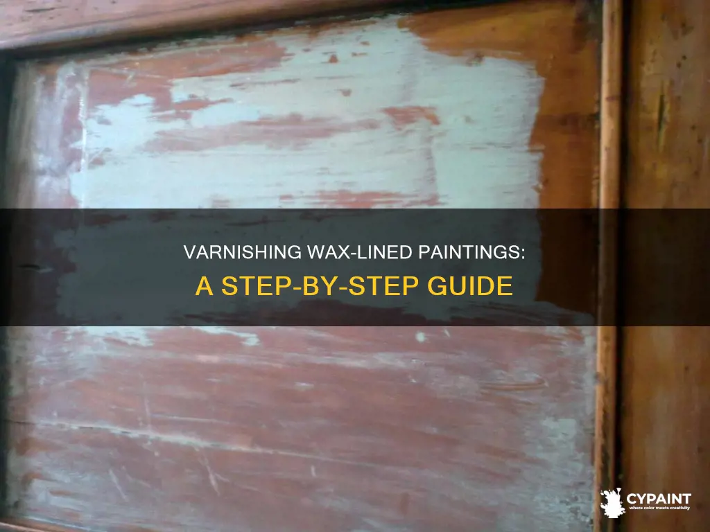 how can i varnish a painting lined with wax