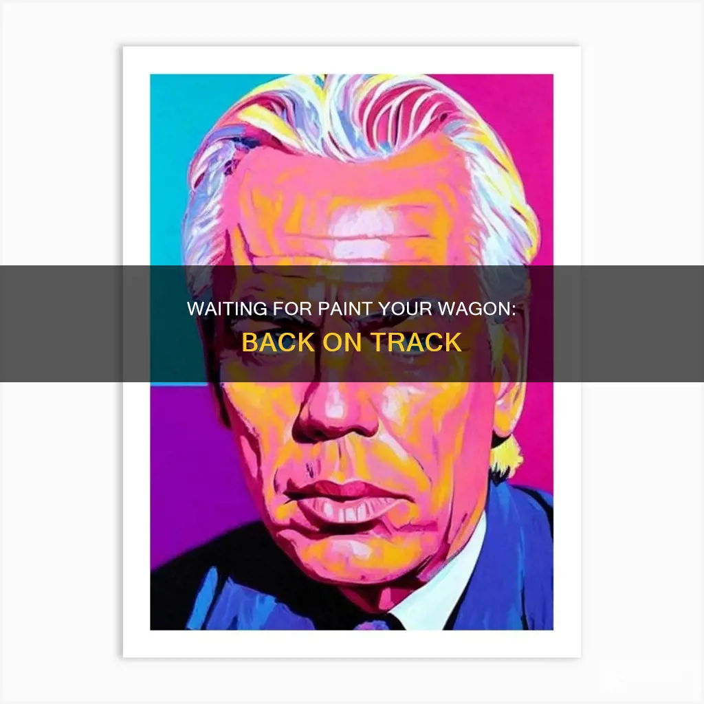 how can i wait paint your wagon back track