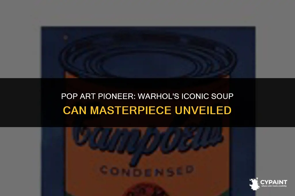 how did andy warhol paint the soup can