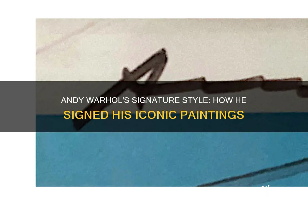 how did andy warhol sign his paintings