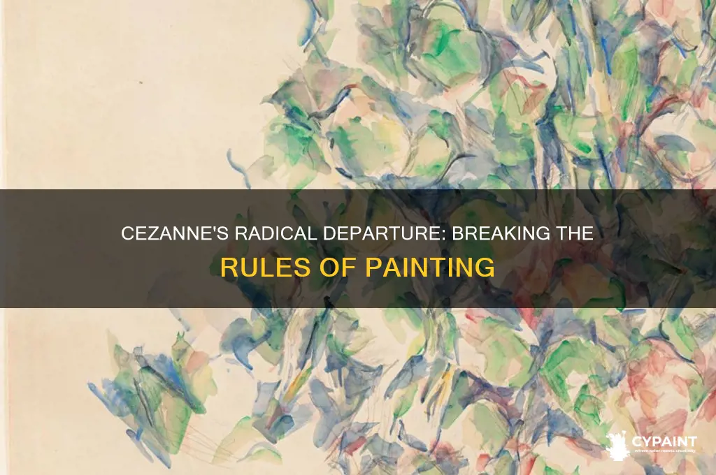 how did cezanne break with conventional painting practices