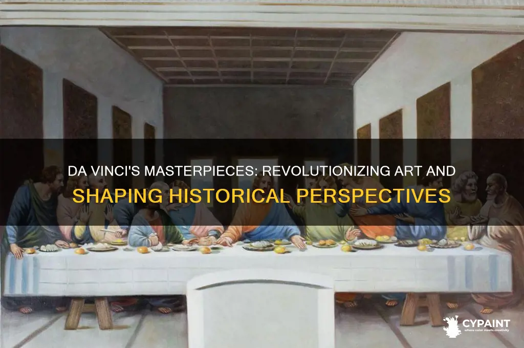 how did da vinci paintings change history