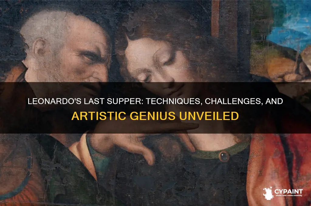 how did leonardo paint the last supper