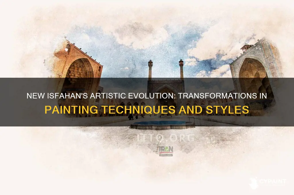 how did painting change in new isfahan