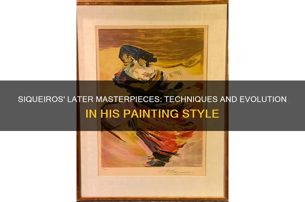 how did siqueiros pain this later paintings