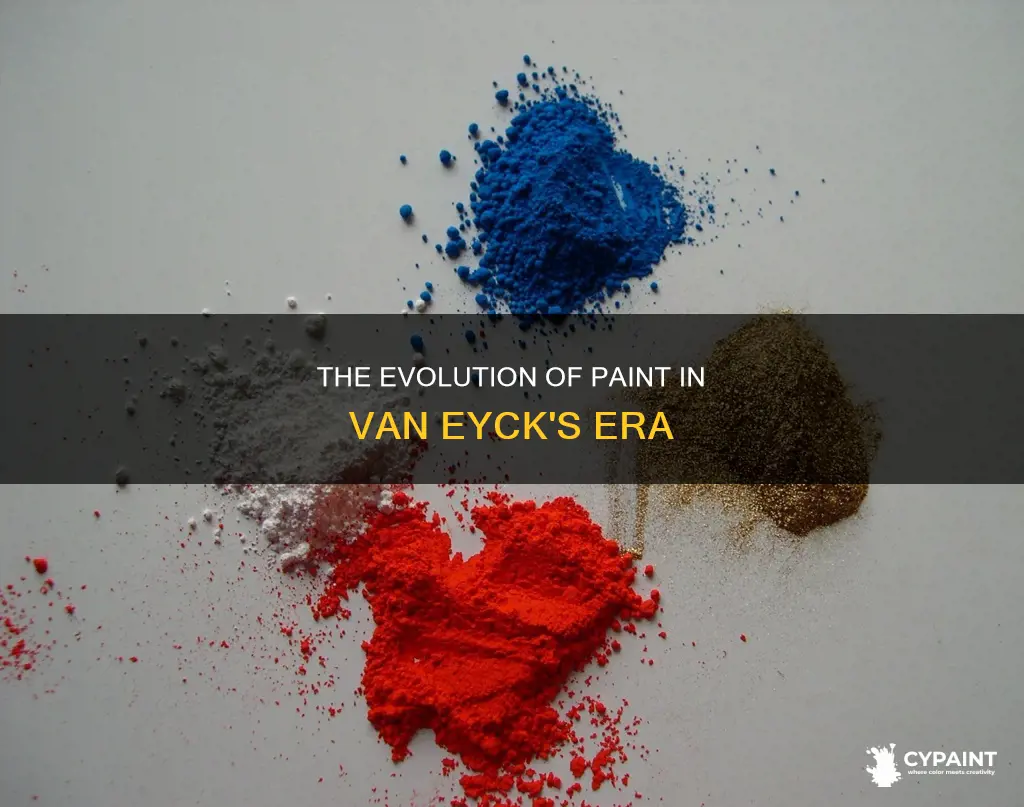 how did the paint differ in van eycks time