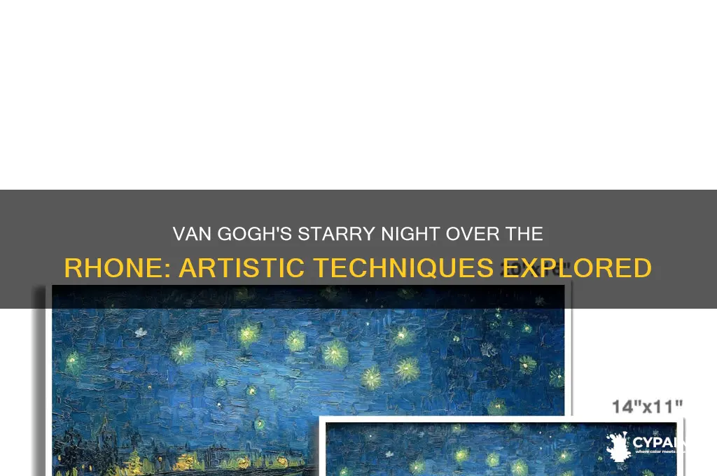how did van gogh painted starry night over the rhone