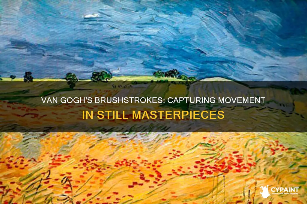 how did vincent van gogh create movement in his paintings