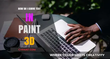 Curving Text in Paint 3D: A Simple Guide