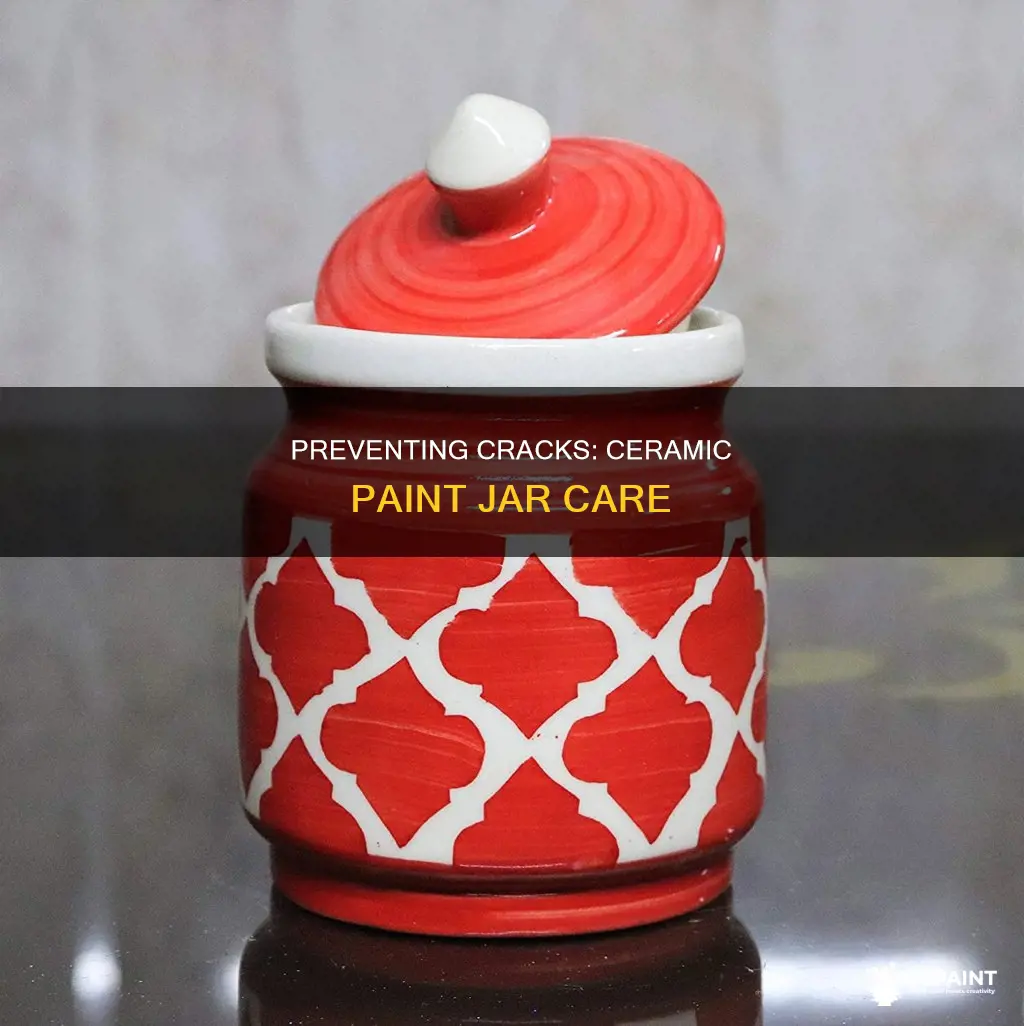 how do i keep ceramic paint jars from cracking