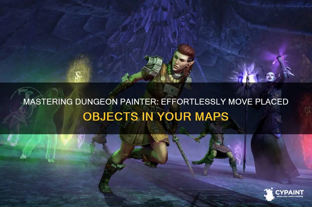 how do i move a placed object in dungeon painter