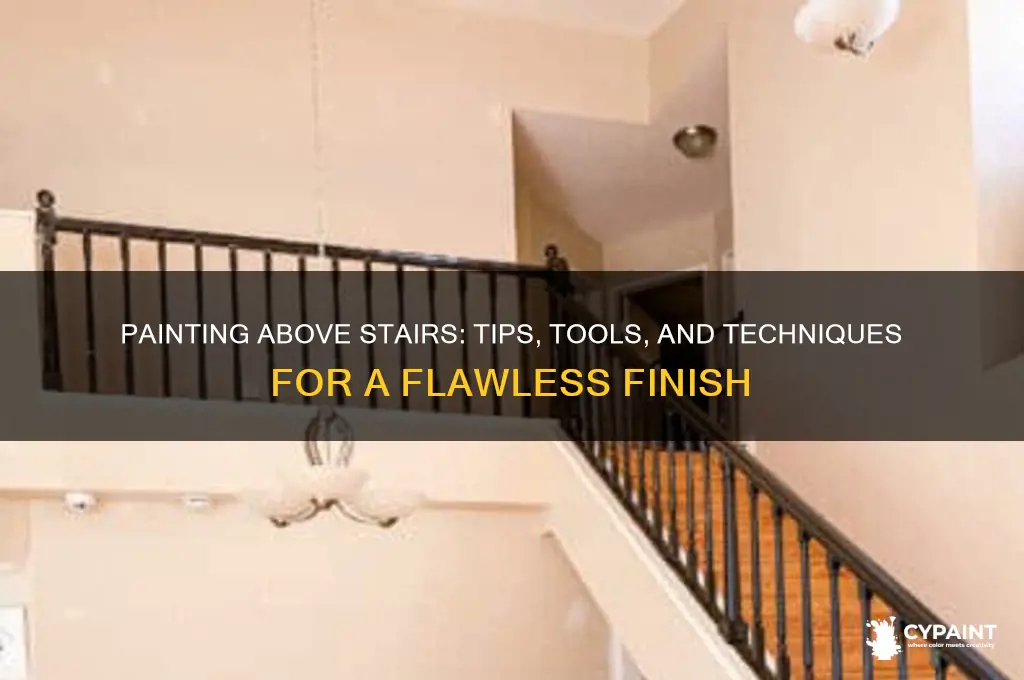 how do i paint above my stairs