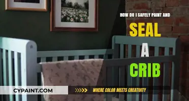 Painting & Sealing a Crib: Safety First