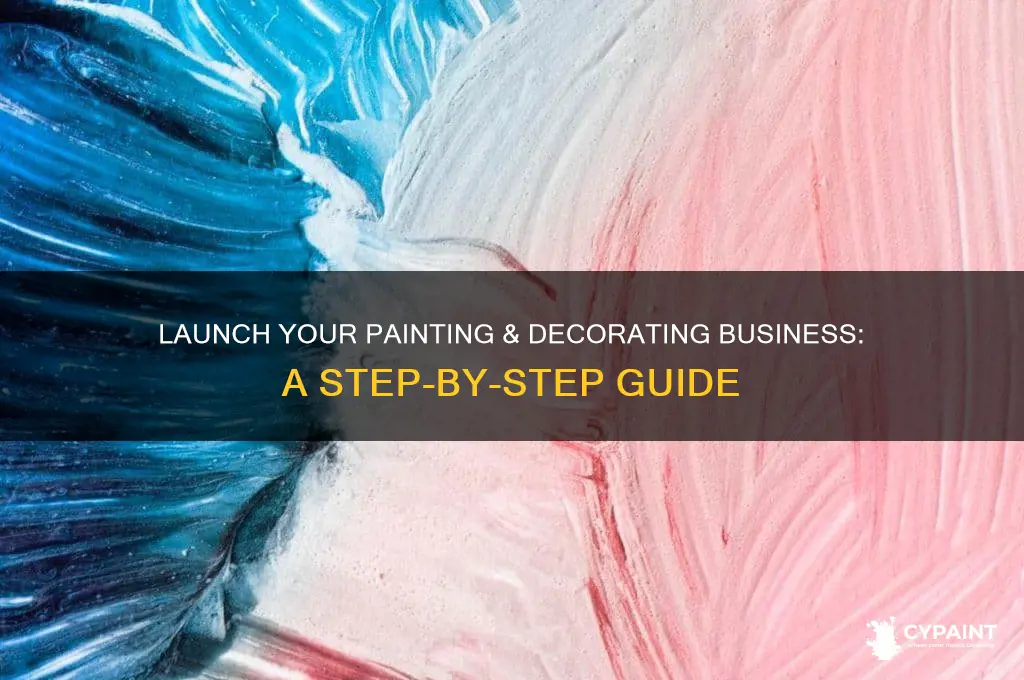 how do i start my own painting and decorating business