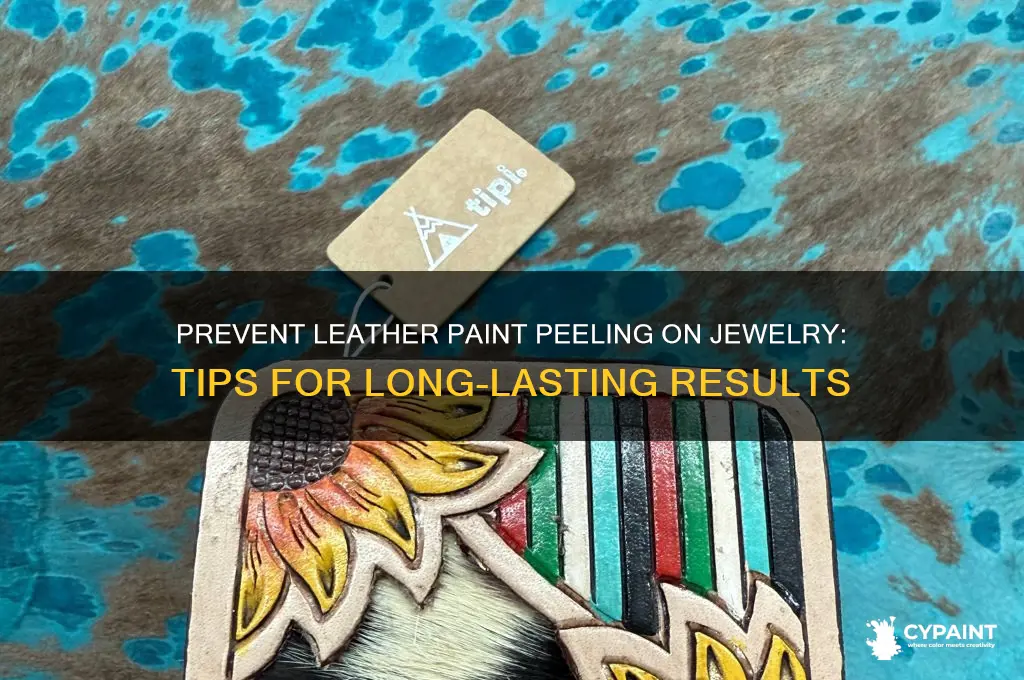 how do i stop leather paint from peeling off jewelry