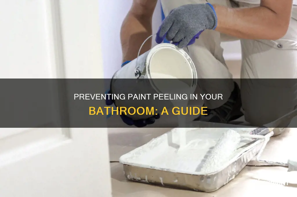 how do i stop paint peeling in bathroom