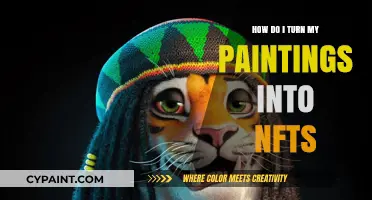 Transform Your Paintings into NFTs: A Step-by-Step Guide
