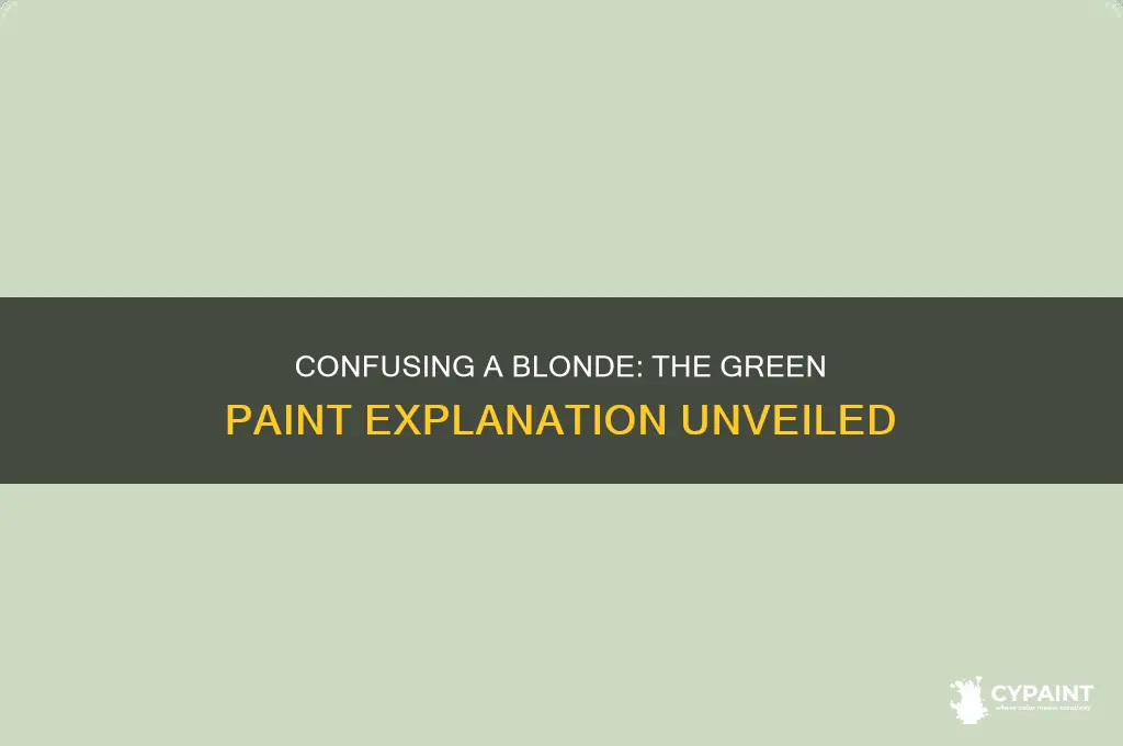 how do you confuse a blonde paint yourself green explanation