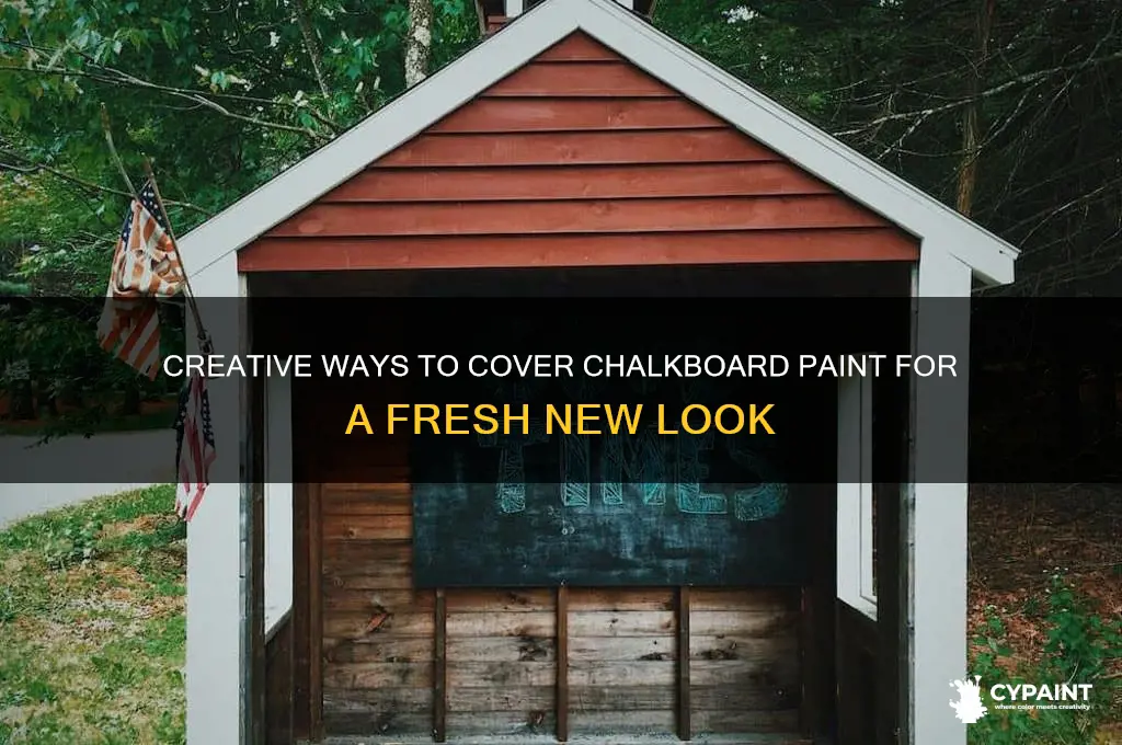 how do you cover up chalkboard paint