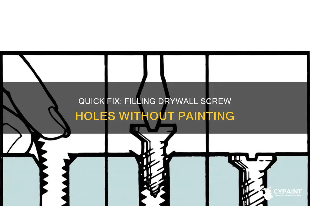 how do you fill screw holes in drywall without paint