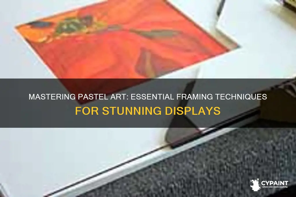 how do you frame a pastel painting