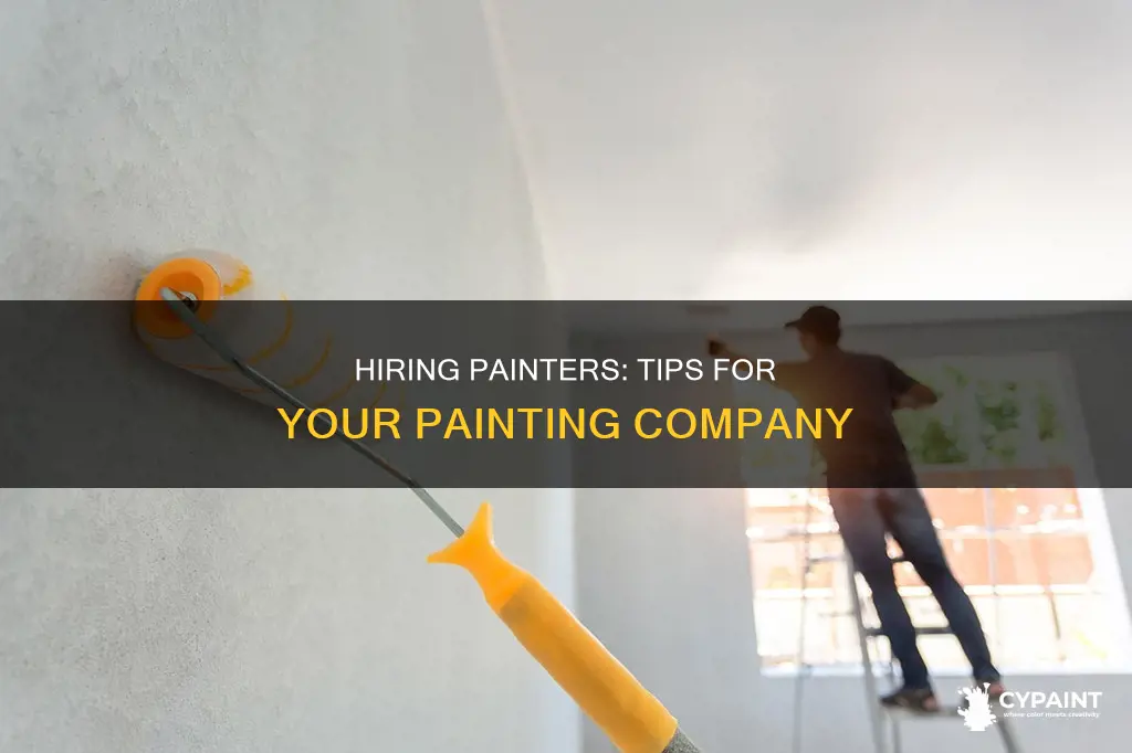 how do you hire painters for a painting company