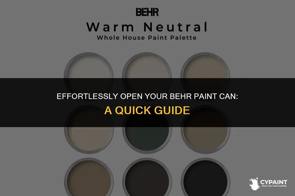how do you open a behr paint can