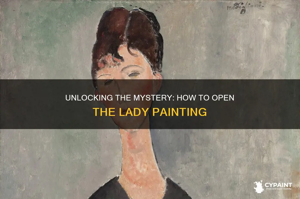 how do you open the lady painting