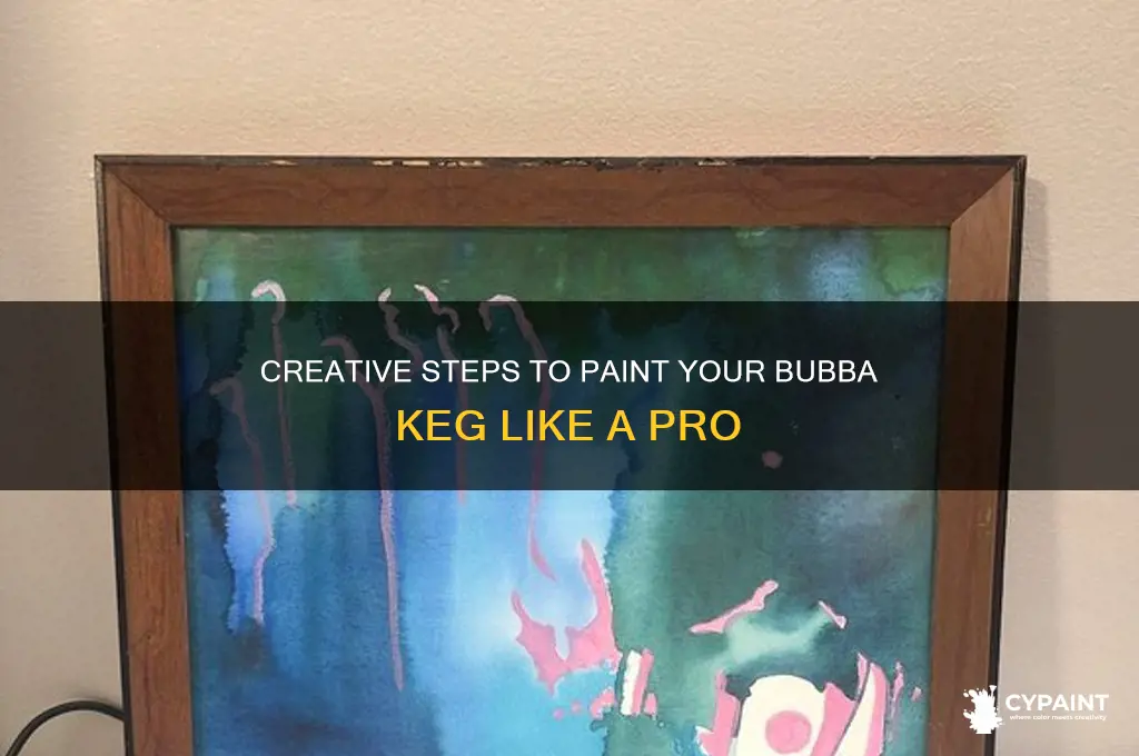 how do you paint a bubba keg