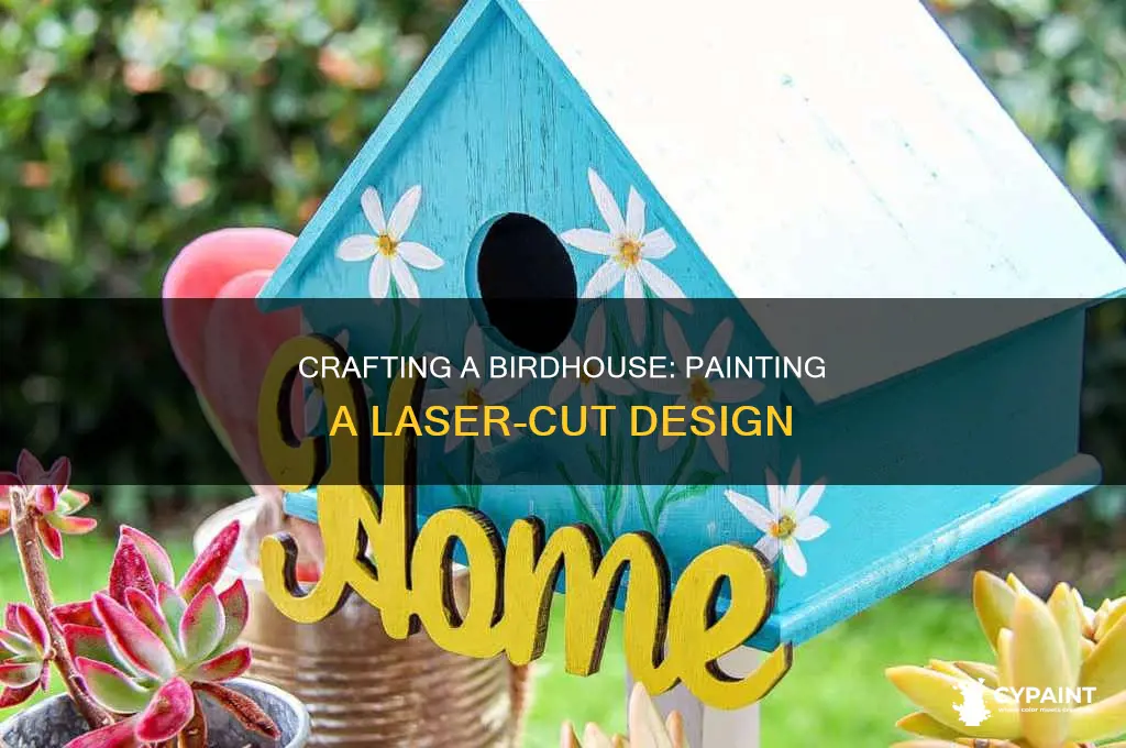 how do you paint a laser cut birdhouse